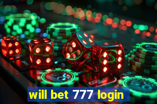 will bet 777 login